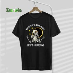 Dead Inside But Solar Eclipse Time Skeleton Men Women Kids T-Shirt