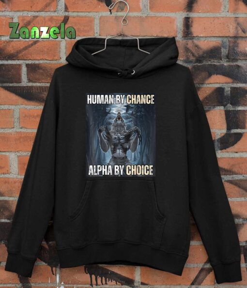 Funny Human By Chance Alpha By Choice T-Shirt