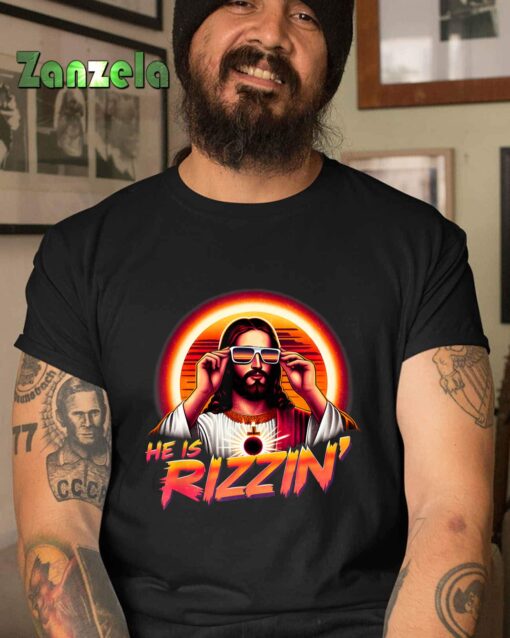 He Is Rizzen Christian Jesus Is Rizzen Funny Jesus Christian T-Shirt