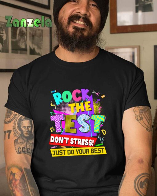 Rock The Test Dont Stress Testing Day Teachers Students T-Shirt