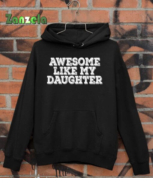 Awesome Like My Daughter Awesome Father Day Funny T-Shirt