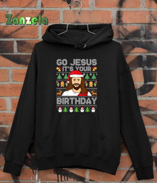 Go Jesus It’s Your Birthday Ugly Christmas Sweater Funny T-Shirt