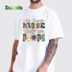 My Favorite Nurse Calls Me Mom Retro Mother’s Day RN Nursing T-Shirt