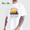 This Is What An Amazing Mom Looks Like Fun Mother’s Day T-Shirt