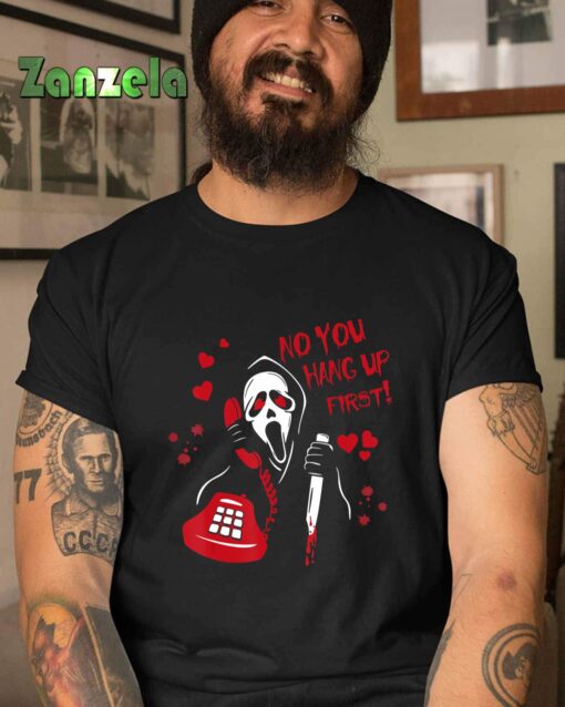 No You Hang Up Ghost Horror Valentines Day Or Halloween T-Shirt