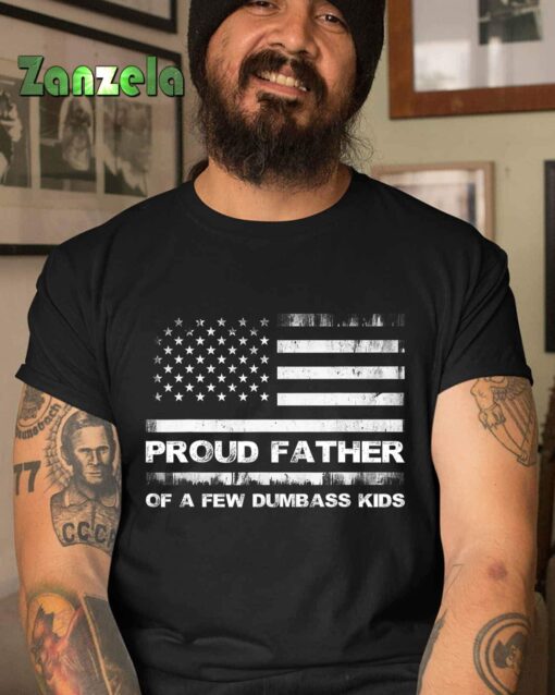 Proud Father Of A Few Dumb-ass Kids Funny Father’s Day T-Shirt