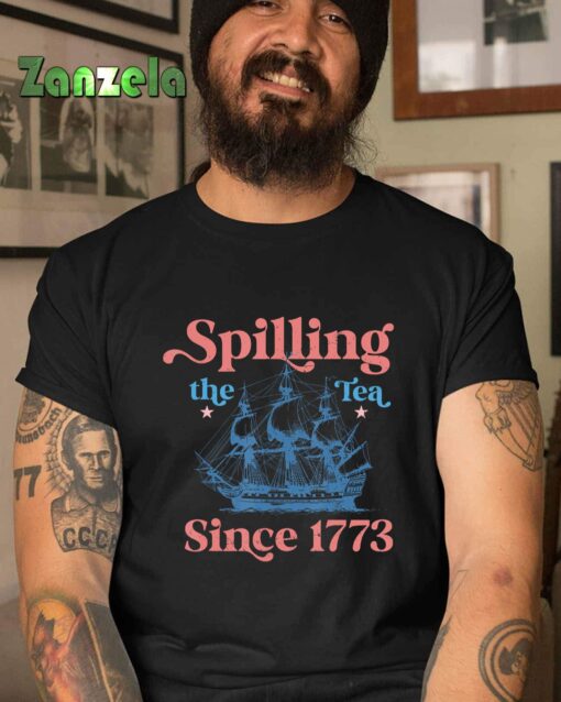 Spilling The Tea Since 1773 T Shirt