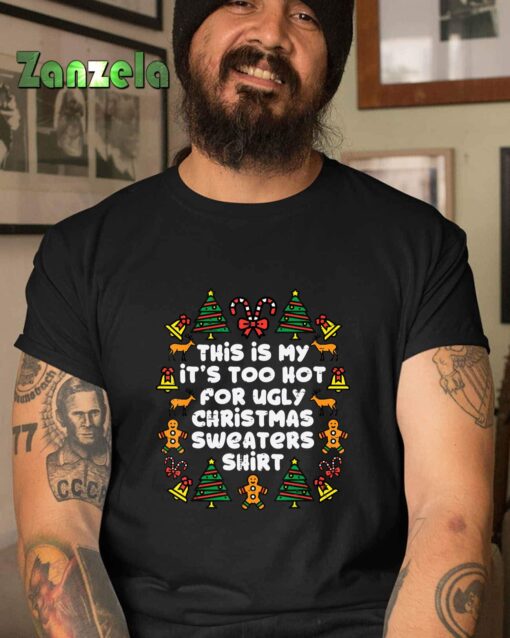 Too Hot Ugly Christmas Sweaters Funny Xmas Men Women Family T-Shirt