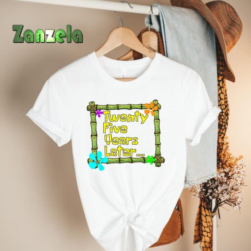 Twenty Five Years Later Funny 25 Years Old Birthday Party T-Shirt