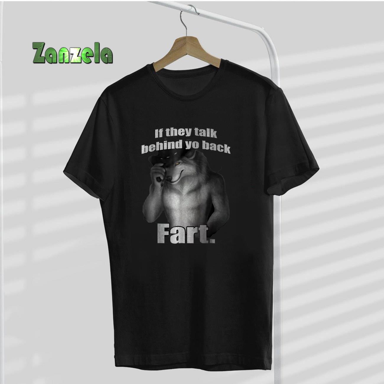 If They Talk Behind Your Back Fart T-Shirt