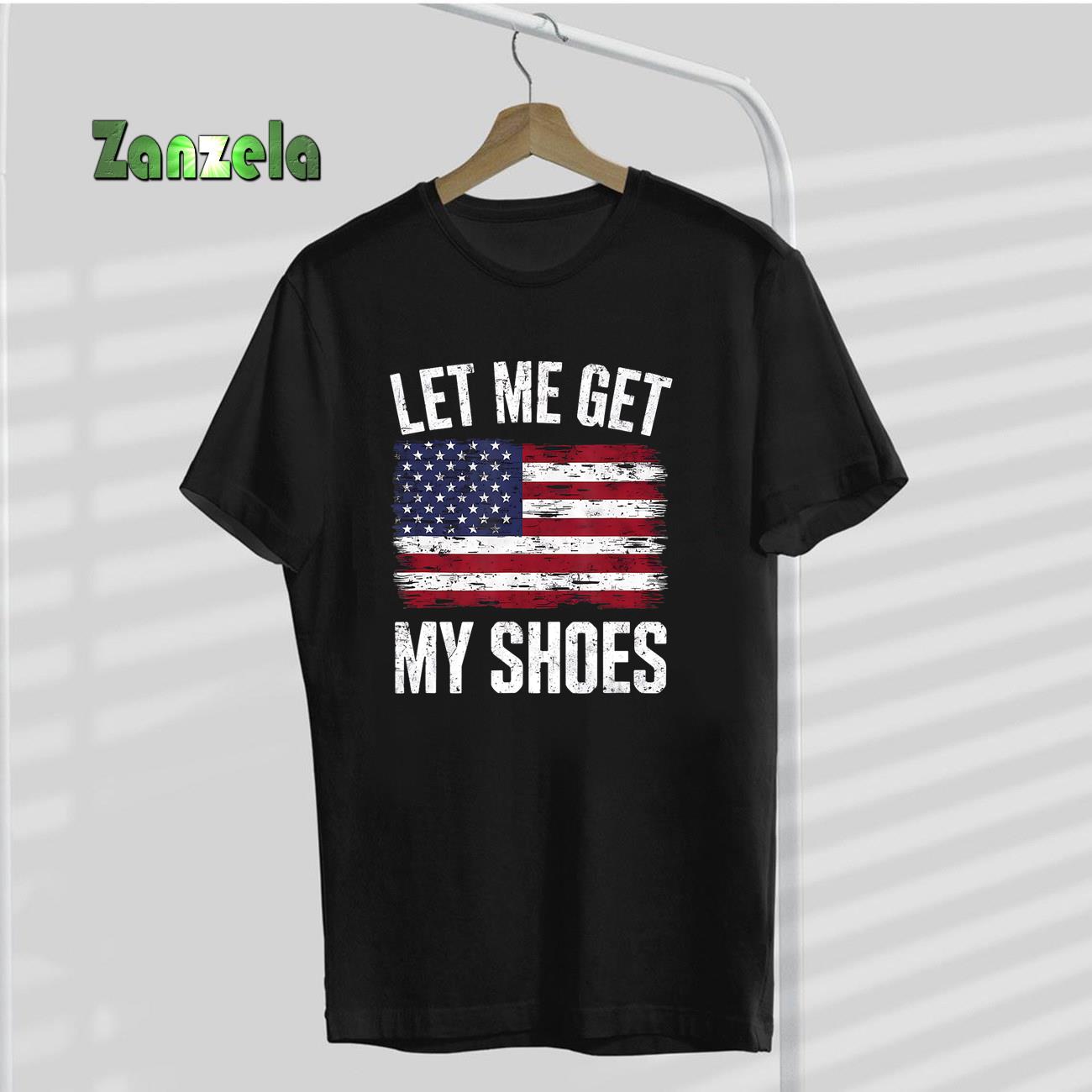 Let Me Get My Shoes Funny Politics Quote President Saying T-Shirt